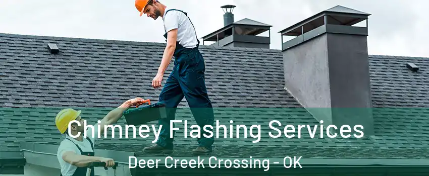 Chimney Flashing Services Deer Creek Crossing - OK