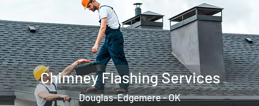 Chimney Flashing Services Douglas-Edgemere - OK