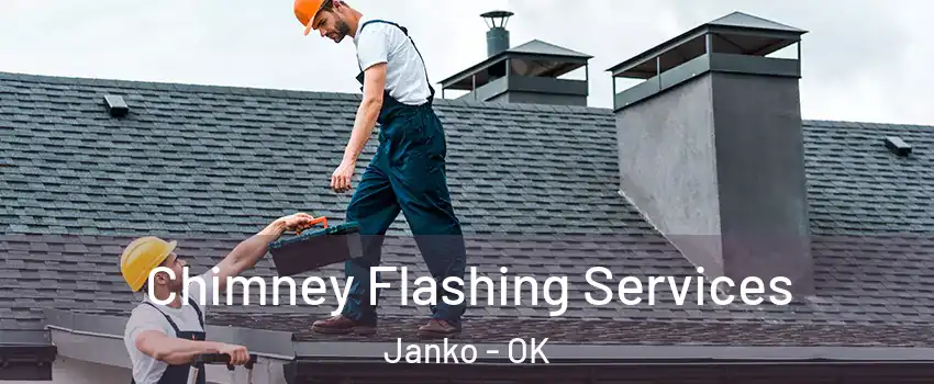 Chimney Flashing Services Janko - OK
