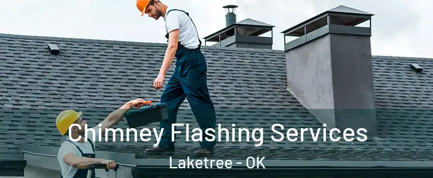 Chimney Flashing Services Laketree - OK