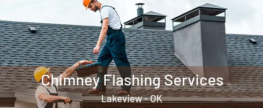 Chimney Flashing Services Lakeview - OK