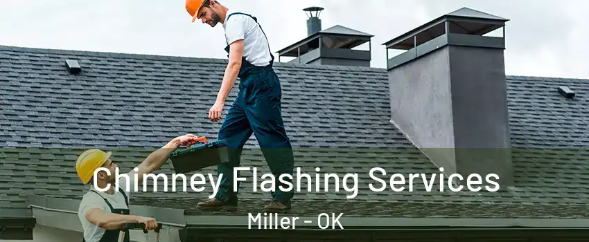 Chimney Flashing Services Miller - OK