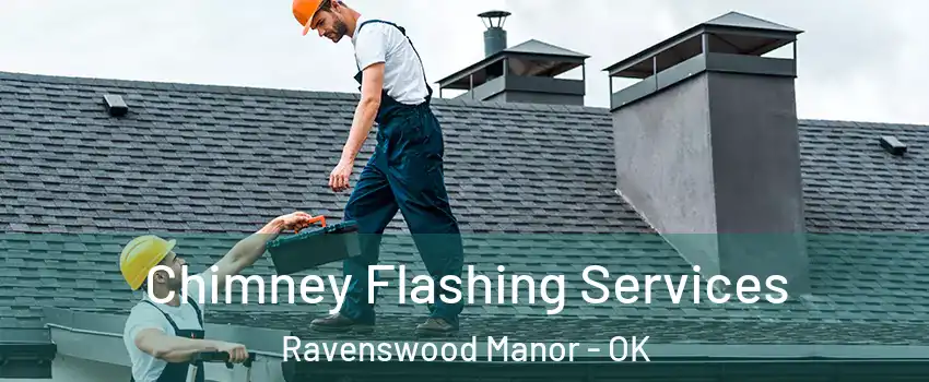 Chimney Flashing Services Ravenswood Manor - OK