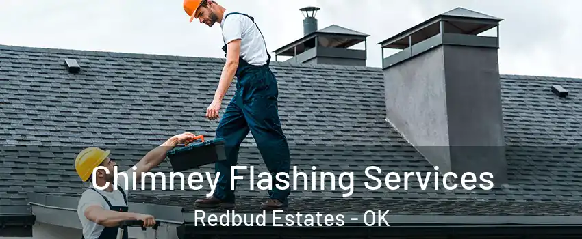 Chimney Flashing Services Redbud Estates - OK