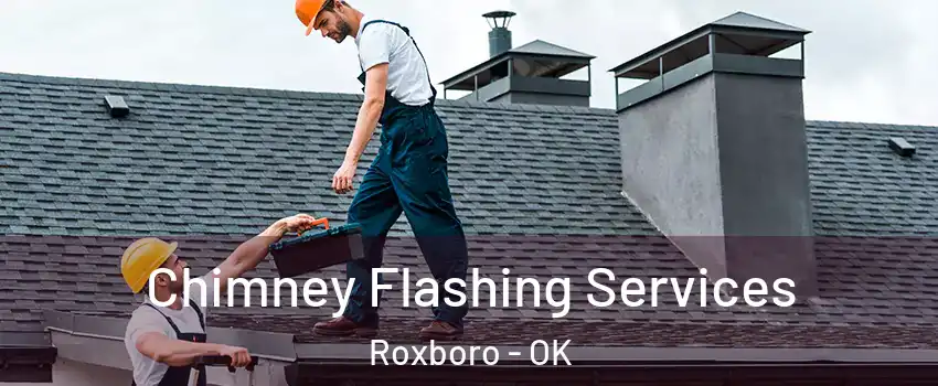 Chimney Flashing Services Roxboro - OK