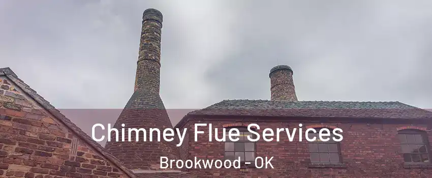 Chimney Flue Services Brookwood - OK