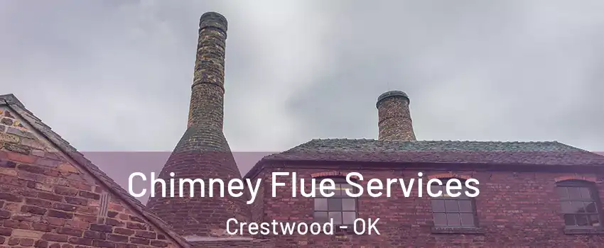 Chimney Flue Services Crestwood - OK