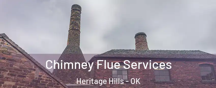 Chimney Flue Services Heritage Hills - OK
