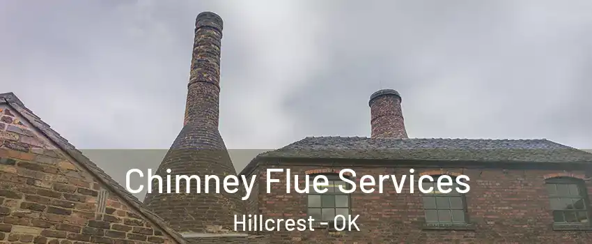 Chimney Flue Services Hillcrest - OK