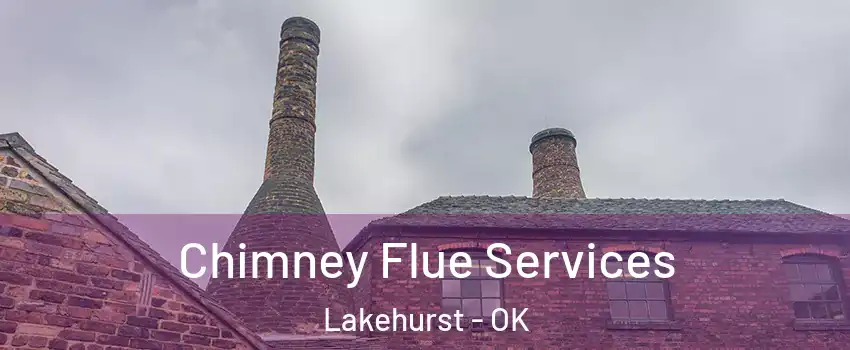 Chimney Flue Services Lakehurst - OK