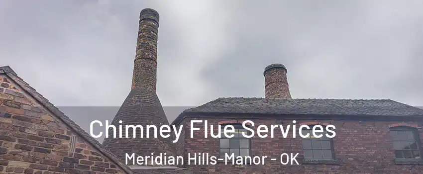 Chimney Flue Services Meridian Hills-Manor - OK