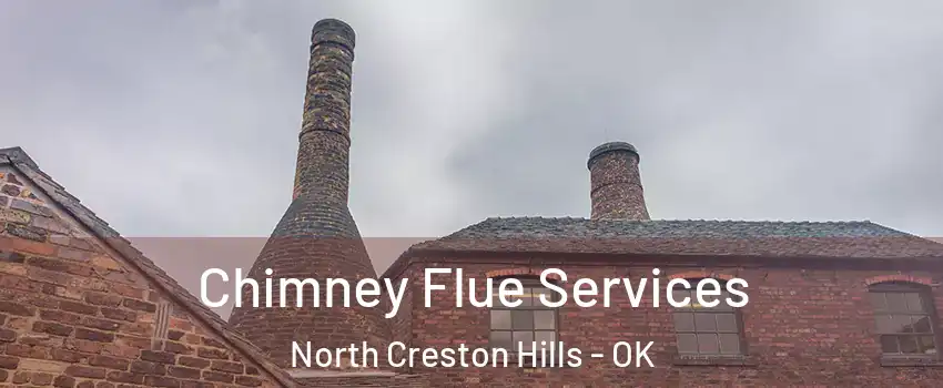 Chimney Flue Services North Creston Hills - OK
