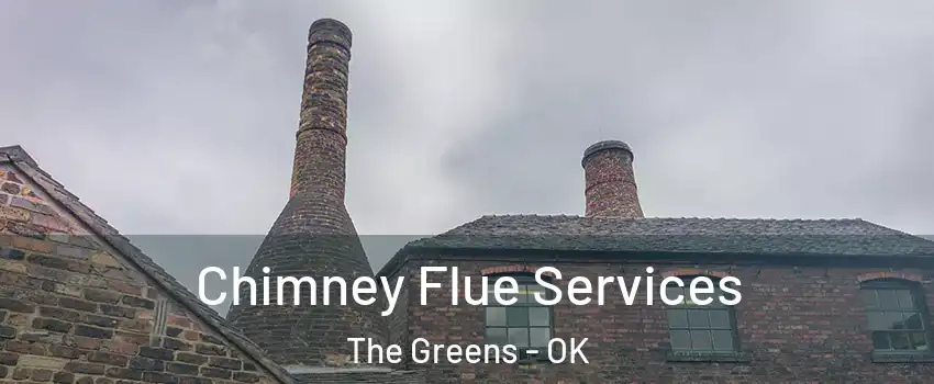 Chimney Flue Services The Greens - OK