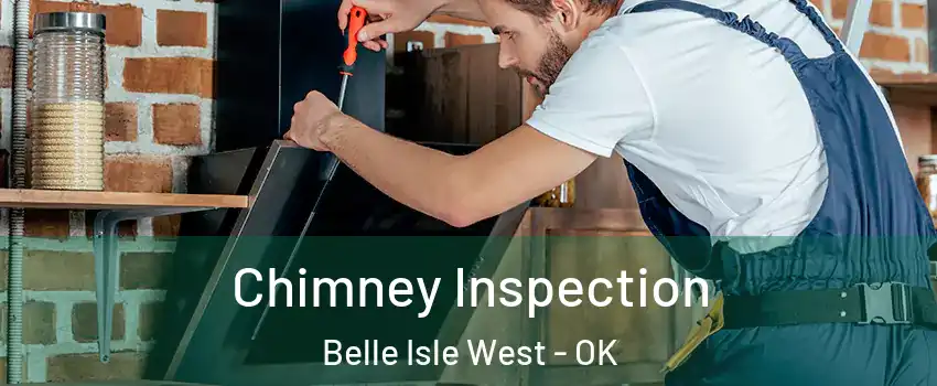 Chimney Inspection Belle Isle West - OK
