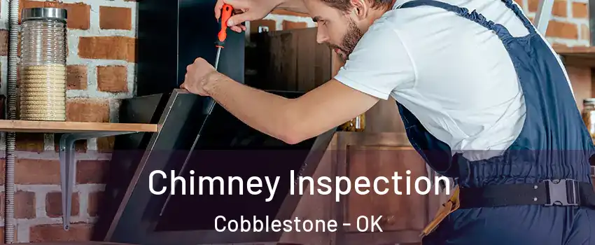 Chimney Inspection Cobblestone - OK