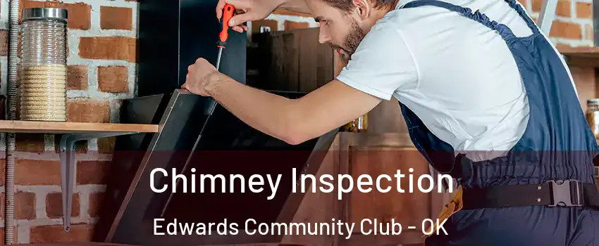 Chimney Inspection Edwards Community Club - OK
