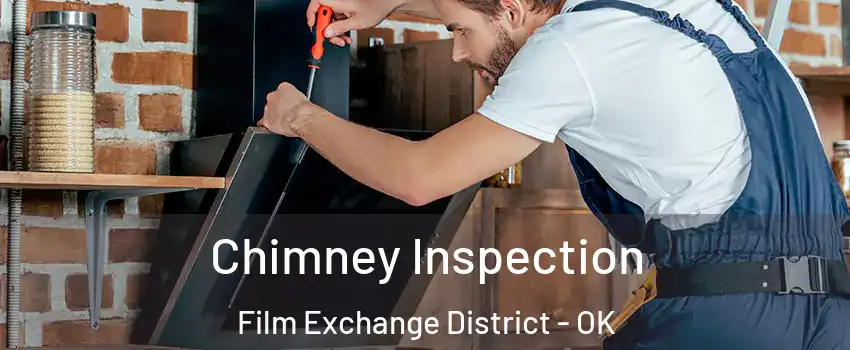 Chimney Inspection Film Exchange District - OK