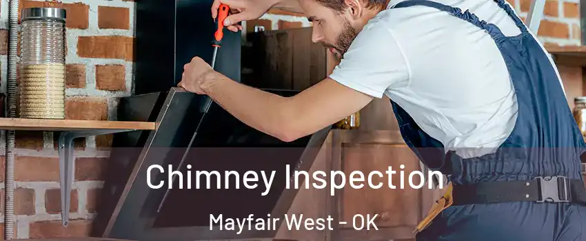 Chimney Inspection Mayfair West - OK