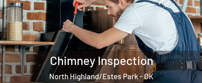Chimney Inspection North Highland/Estes Park - OK