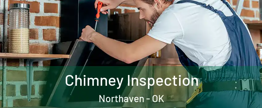 Chimney Inspection Northaven - OK