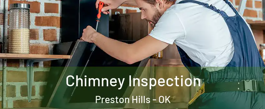 Chimney Inspection Preston Hills - OK