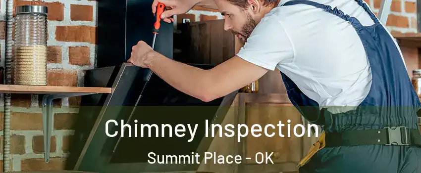 Chimney Inspection Summit Place - OK