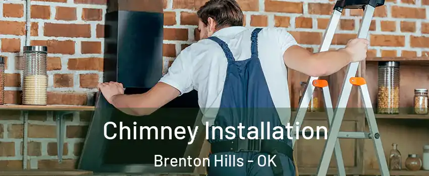 Chimney Installation Brenton Hills - OK