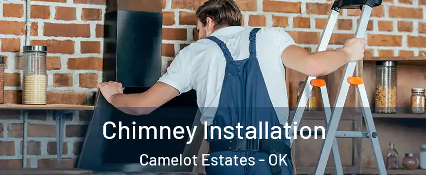 Chimney Installation Camelot Estates - OK