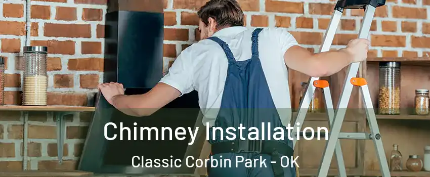 Chimney Installation Classic Corbin Park - OK