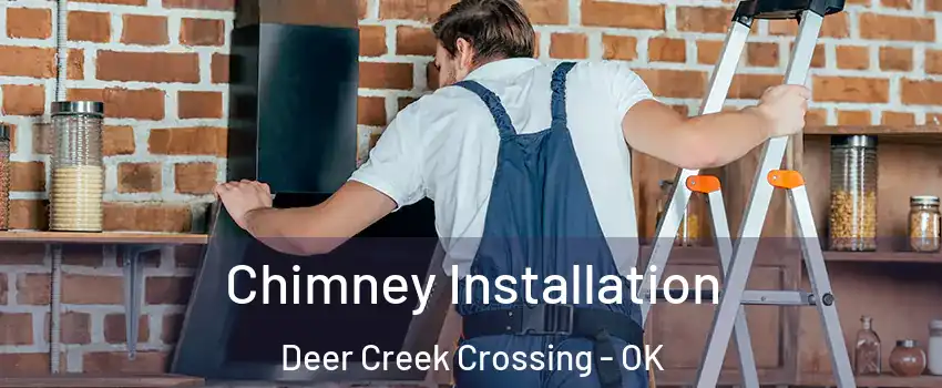 Chimney Installation Deer Creek Crossing - OK