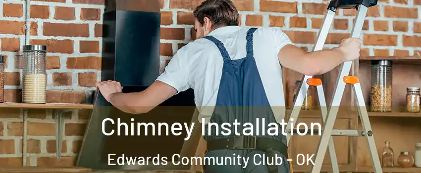 Chimney Installation Edwards Community Club - OK