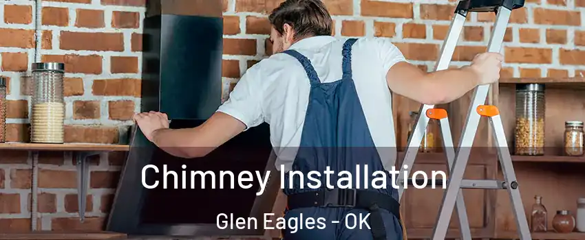 Chimney Installation Glen Eagles - OK