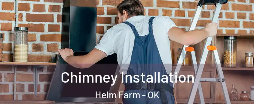 Chimney Installation Helm Farm - OK