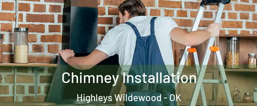 Chimney Installation Highleys Wildewood - OK