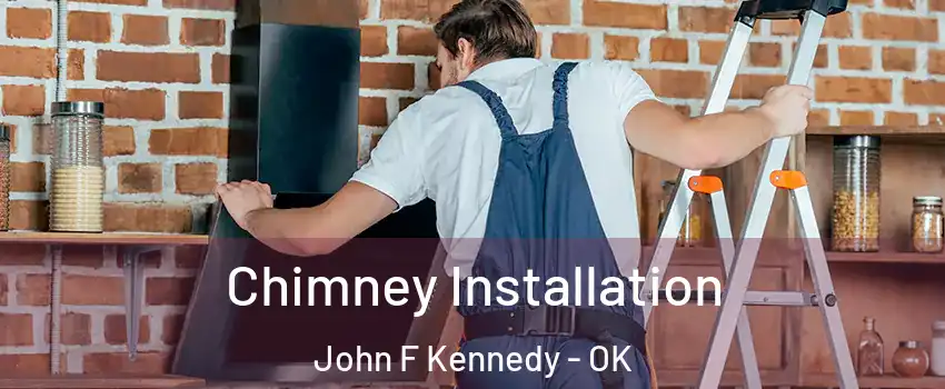 Chimney Installation John F Kennedy - OK