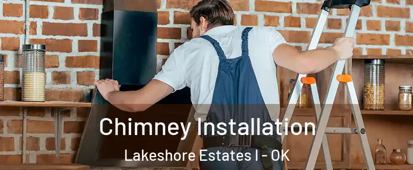 Chimney Installation Lakeshore Estates I - OK