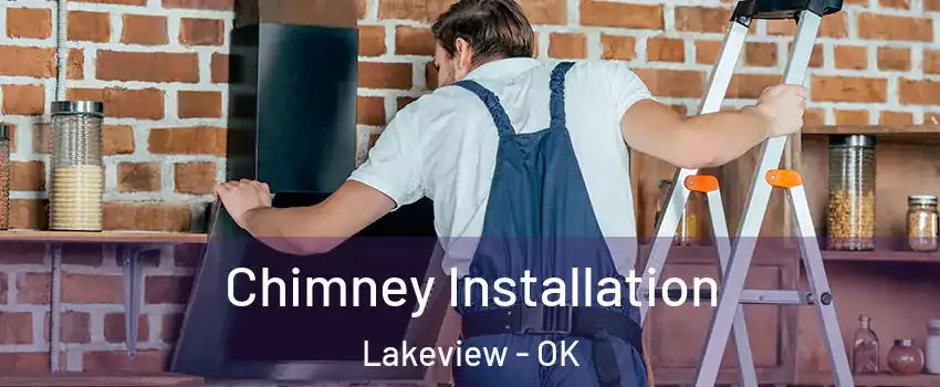 Chimney Installation Lakeview - OK