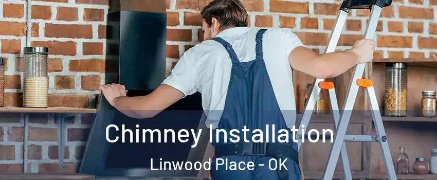 Chimney Installation Linwood Place - OK
