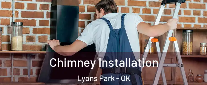 Chimney Installation Lyons Park - OK