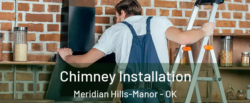 Chimney Installation Meridian Hills-Manor - OK