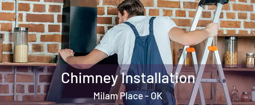 Chimney Installation Milam Place - OK