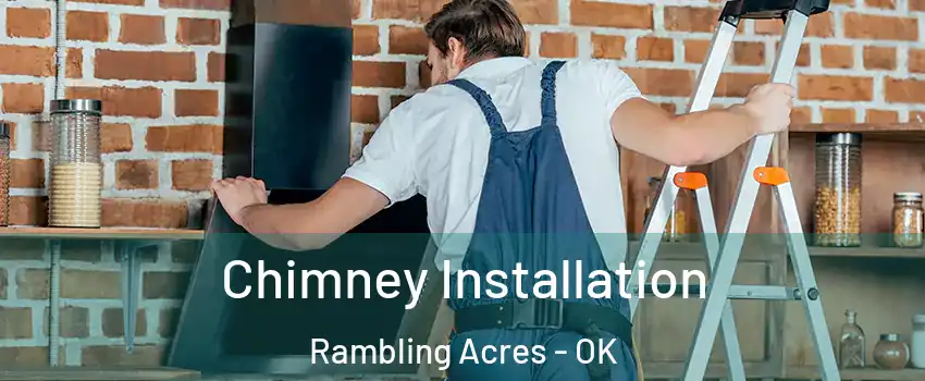 Chimney Installation Rambling Acres - OK