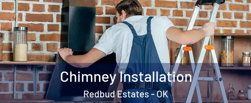 Chimney Installation Redbud Estates - OK