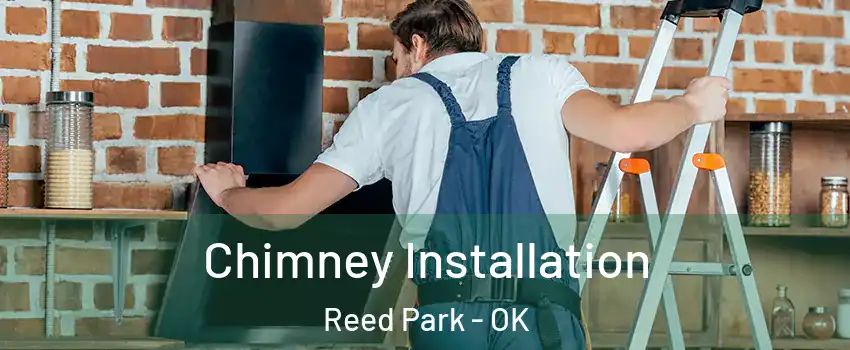 Chimney Installation Reed Park - OK