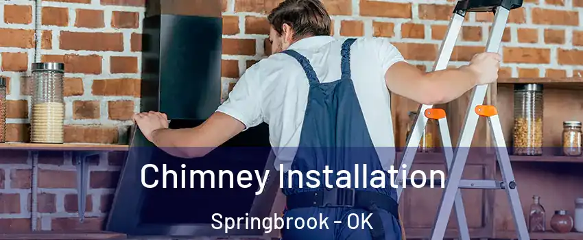 Chimney Installation Springbrook - OK