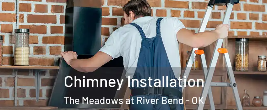 Chimney Installation The Meadows at River Bend - OK