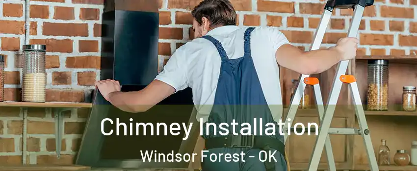 Chimney Installation Windsor Forest - OK