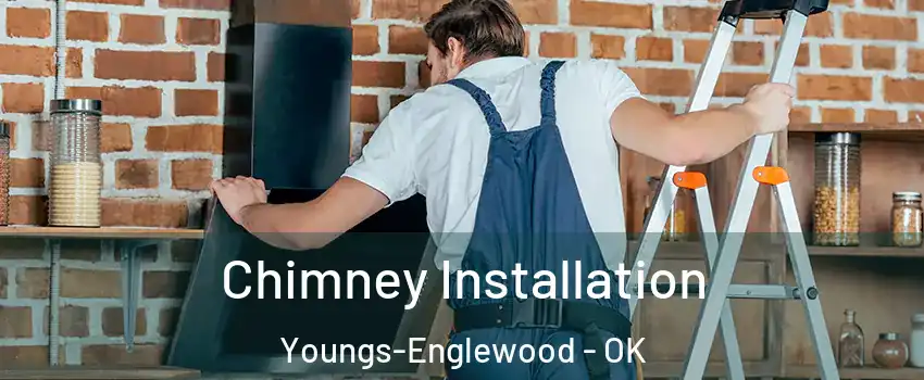 Chimney Installation Youngs-Englewood - OK