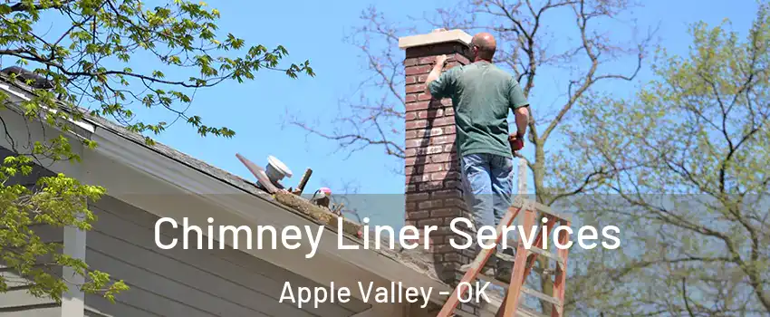 Chimney Liner Services Apple Valley - OK