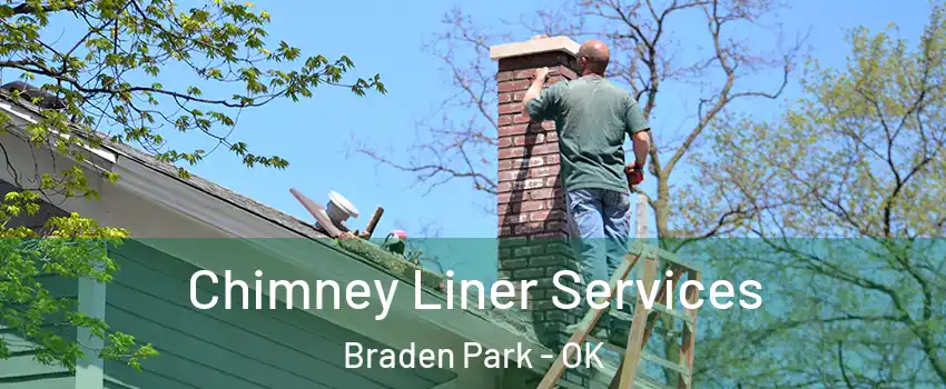 Chimney Liner Services Braden Park - OK